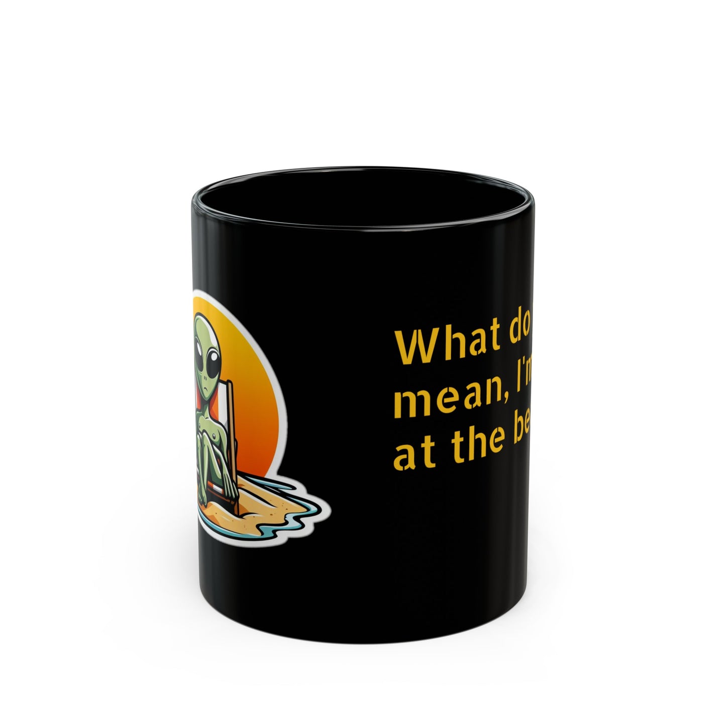 I'm not at the beach? Coffee Mug