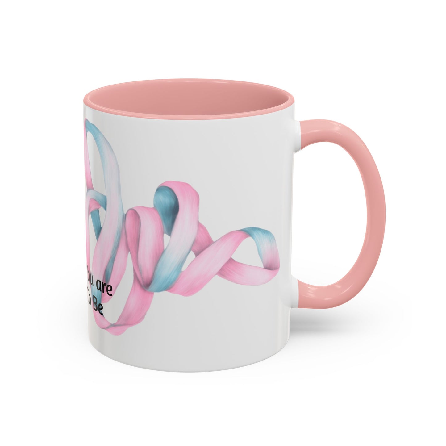 Be Who You Are Meant To Be - Transgender Coffee Mug , 11 OZ