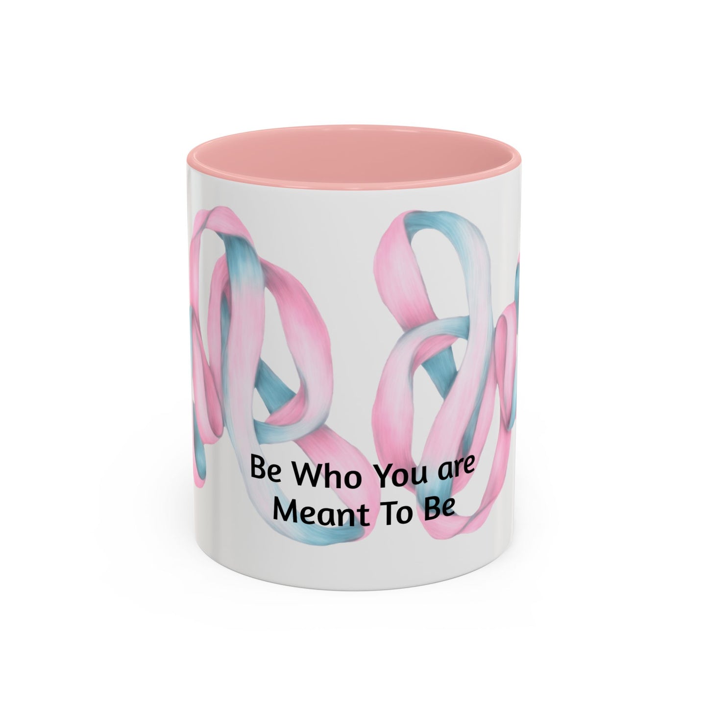 Be Who You Are Meant To Be - Transgender Coffee Mug , 11 OZ
