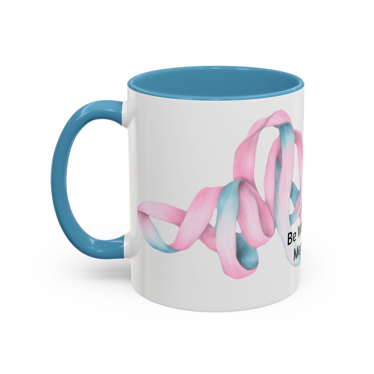 Be Who You Are Meant To Be - Transgender Coffee Mug , 11 OZ