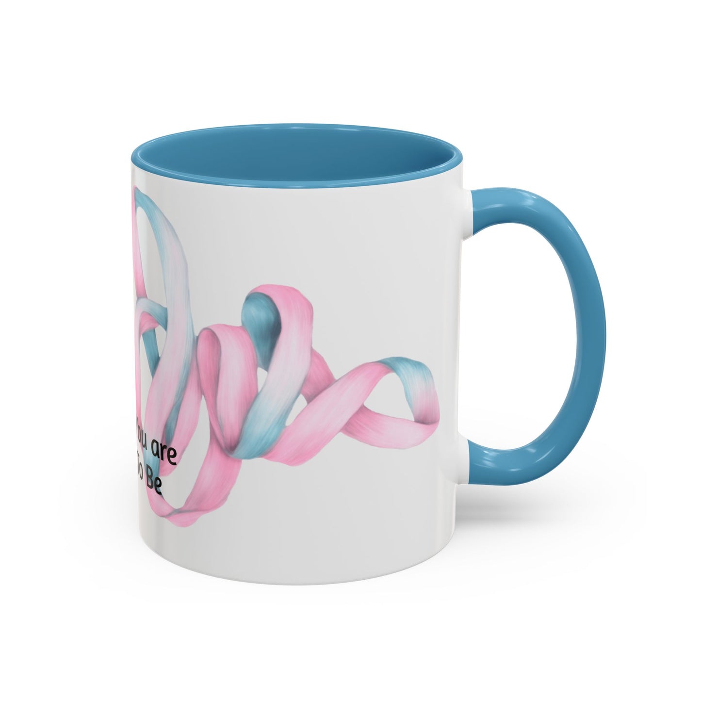 Be Who You Are Meant To Be - Transgender Coffee Mug , 11 OZ