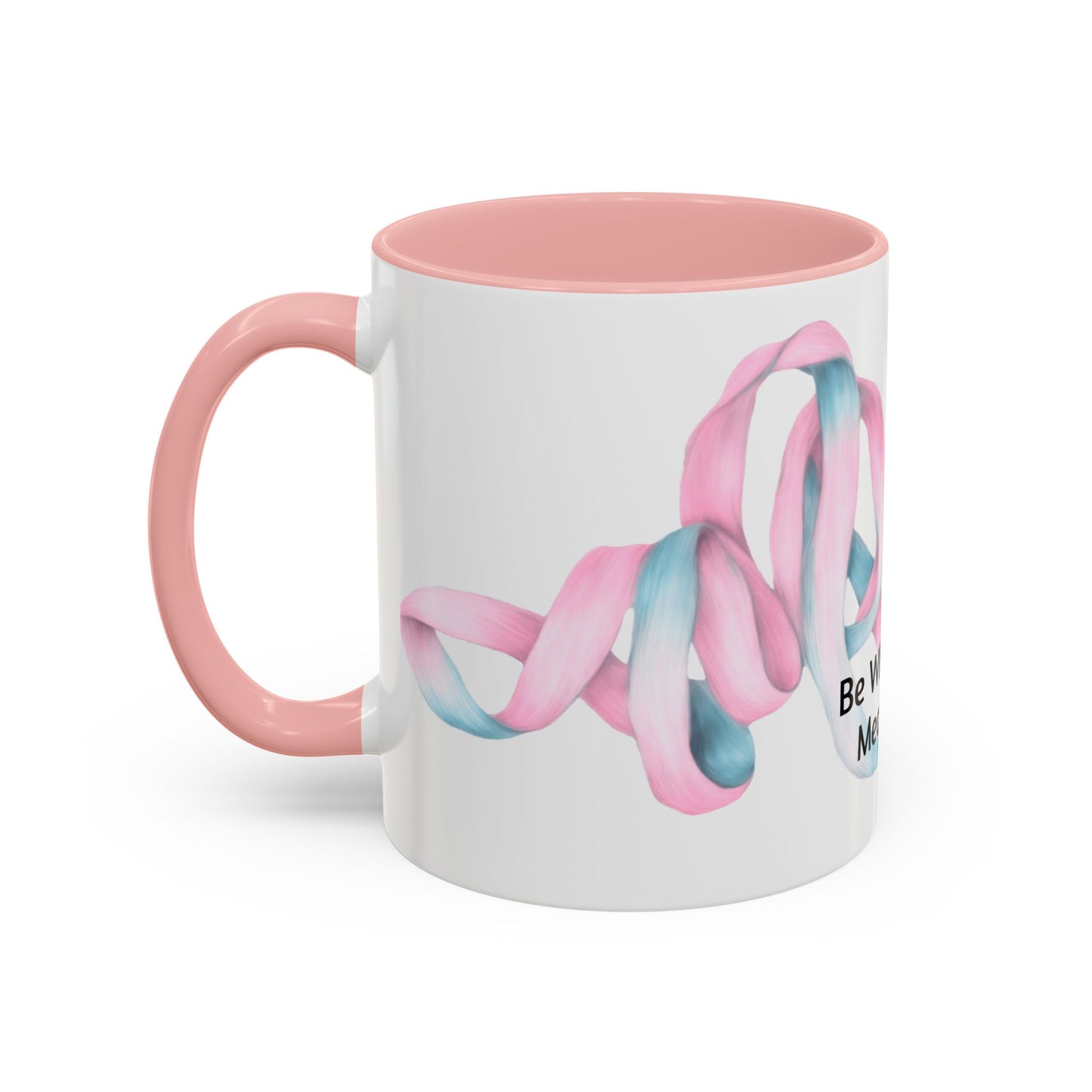 Be Who You Are Meant To Be - Transgender Coffee Mug , 11 OZ
