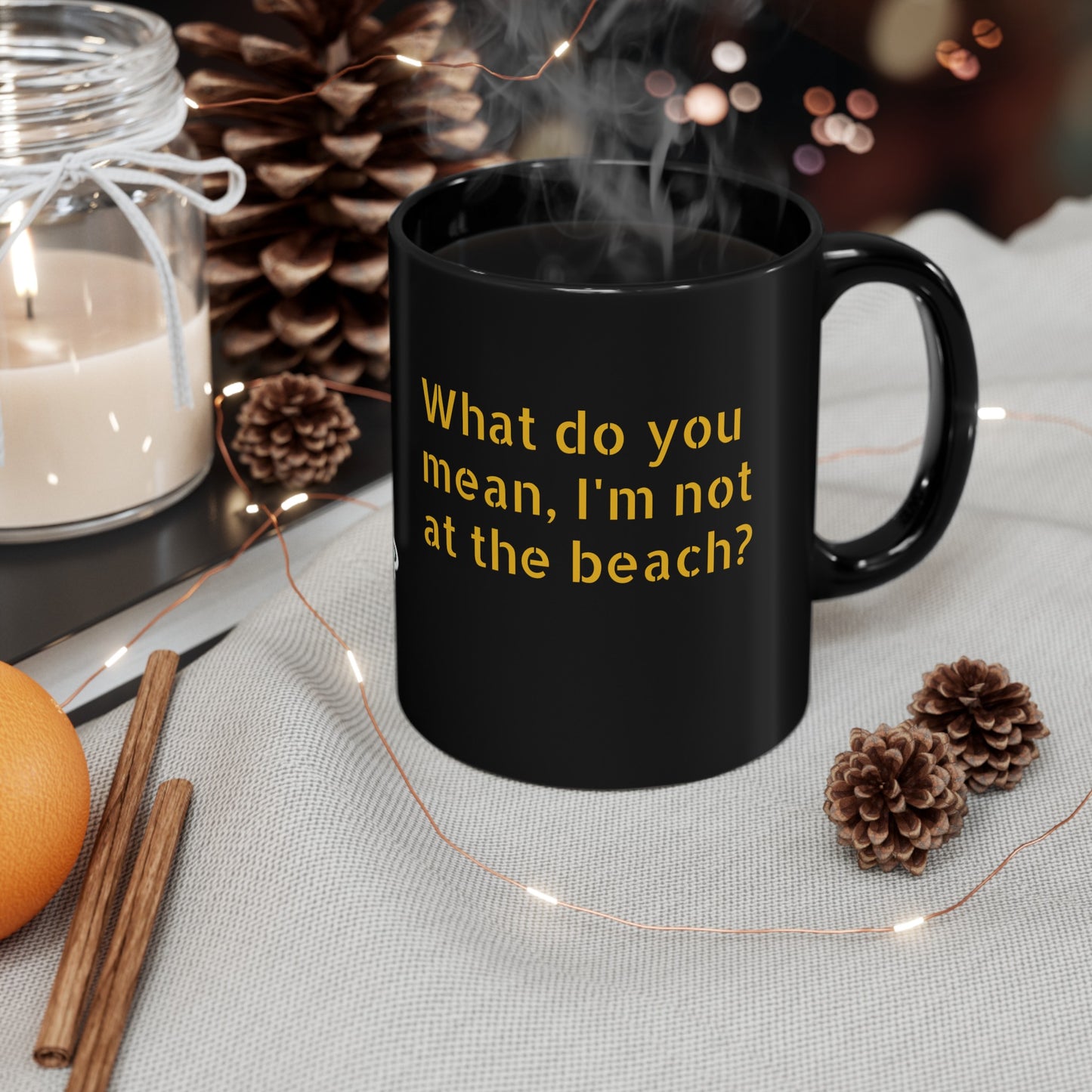 I'm not at the beach? Coffee Mug
