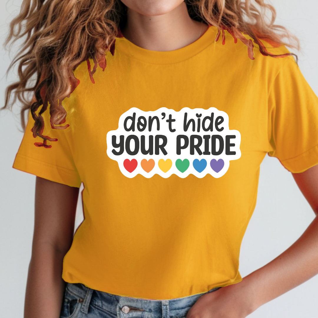 Don't Hide Your Pride - Pride T-Shirt Collection