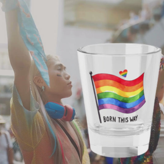 Born This Way Shot Glass